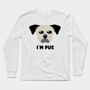 I am Pug Long Sleeve T-Shirt